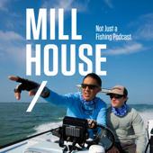 Mill House Podcast