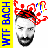 The WTF Bach Podcast