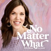 No Matter What with Hanna Seymour