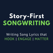 Story-First Songwriting