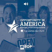 The Aspen Institute Economic Opportunities Program — Events and Interviews
