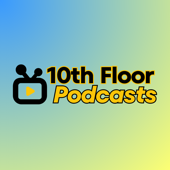 10th Floor Podcasts