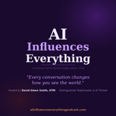 AI Influences Everything Podcast