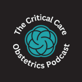 The Critical Care Obstetrics Podcast