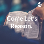 Come Let's Reason.