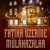 FATİHA ÜZERİNE MÜLÂHAZALAR