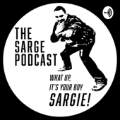 The Sarge Podcast
