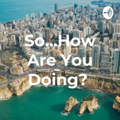 So...How Are You Doing?