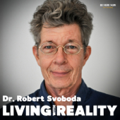 Living with Reality with Dr. Robert Svoboda