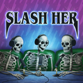 SLASH HER