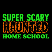 Super Scary Haunted Homeschool