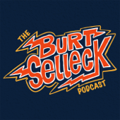 The Burt Selleck Podcast