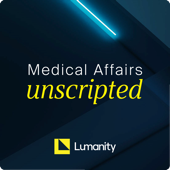 Medical Affairs Unscripted