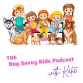 The Dog Savvy Kids Podcast with Katie