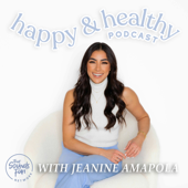 Happy & Healthy with Jeanine Amapola