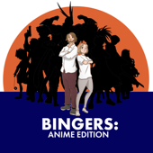 Bingers: Anime Edition