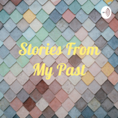 Stories From My Past