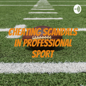 Cheating Scandals in Professional Sport