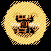 Really Not Really