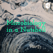 Microbiology in a Nutshell