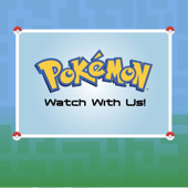 Pokemon: Watch With Us!