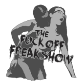 The F**k Off Freak Show