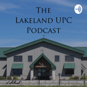 The Lakeland UPC Podcast