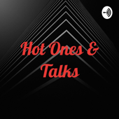Hot Ones & Talks