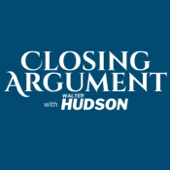Closing Argument with Walter Hudson