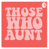 Those Who Aunt