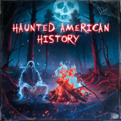 Haunted American History