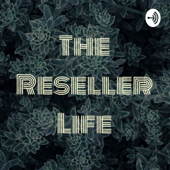 The Reseller Life