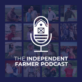 The Independent Farmer Podcast