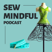 Sew Mindful Podcast