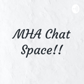 MHA Chat Space!!