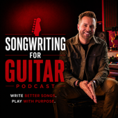 Songwriting For Guitar Podcast