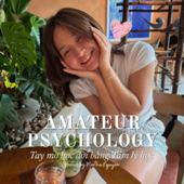 Amateur Psychology - Tay mơ học đời bằng Tâm lý học