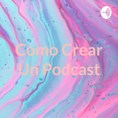 Como Crear Un Podcast