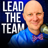 Lead the Team (Top 2% of Podcasts)