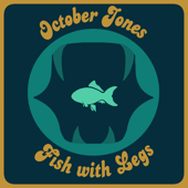 October Jones & Fish with Legs