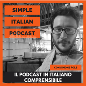 SIMPLE ITALIAN PODCAST | IL PODCAST IN ITALIANO COMPRENSIBILE | LEARN ITALIAN WITH PODCASTS
