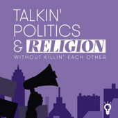 Talkin‘ Politics & Religion Without Killin‘ Each Other