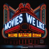 Movies We Like