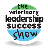 The Veterinary Leadership Success Show