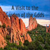 A Visit to the Garden of the Gods