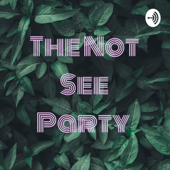 The Not See Party