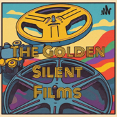The Golden Silent Films - A Silent Movie Podcast