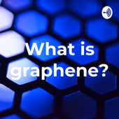 What is graphene?