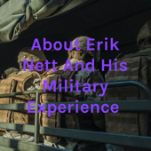 About Erik Nett And His Military Experience