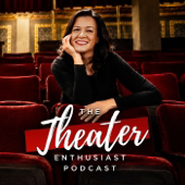 The Theater Enthusiast Podcast